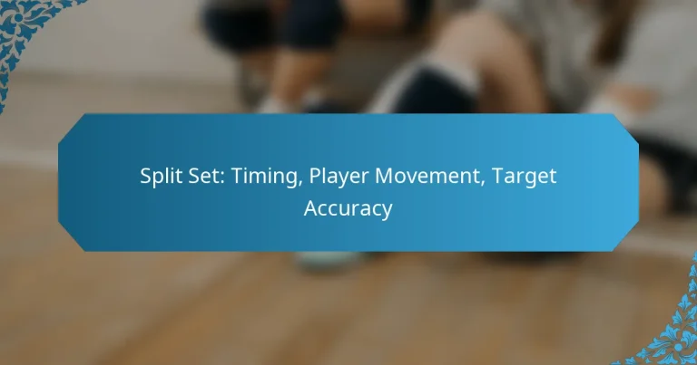 Split Set: Timing, Player Movement, Target Accuracy