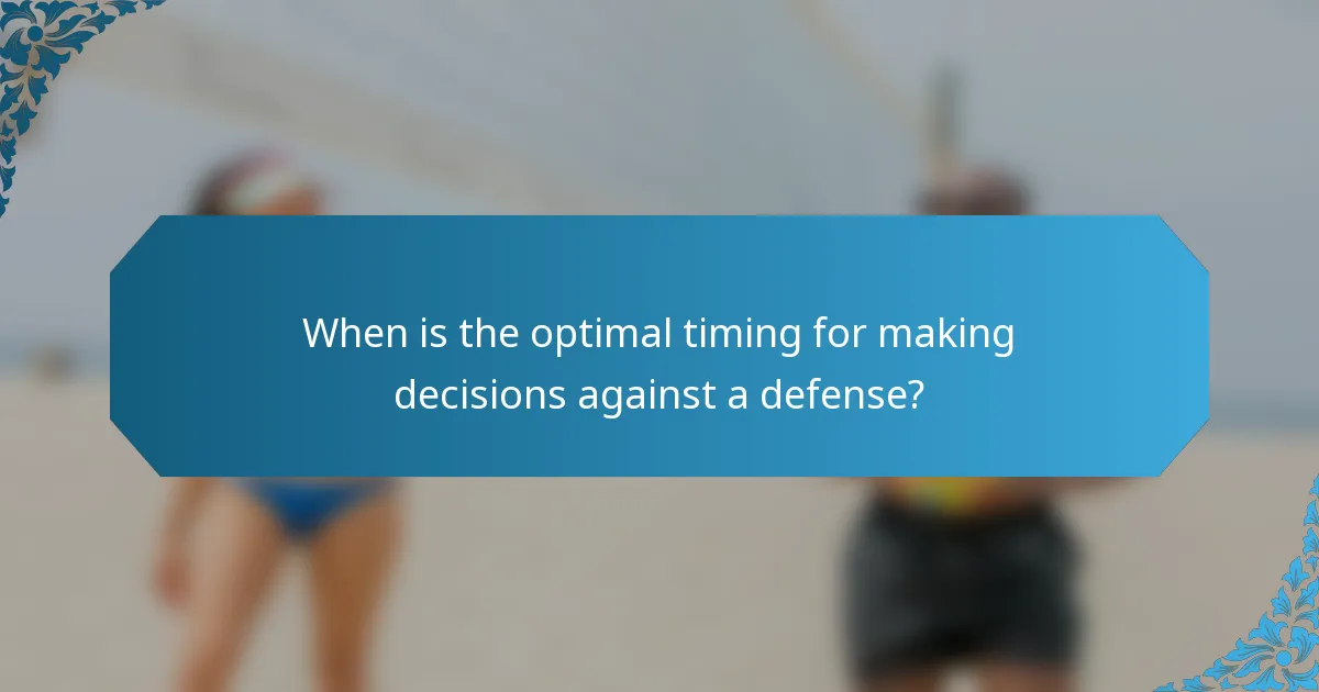 When is the optimal timing for making decisions against a defense?