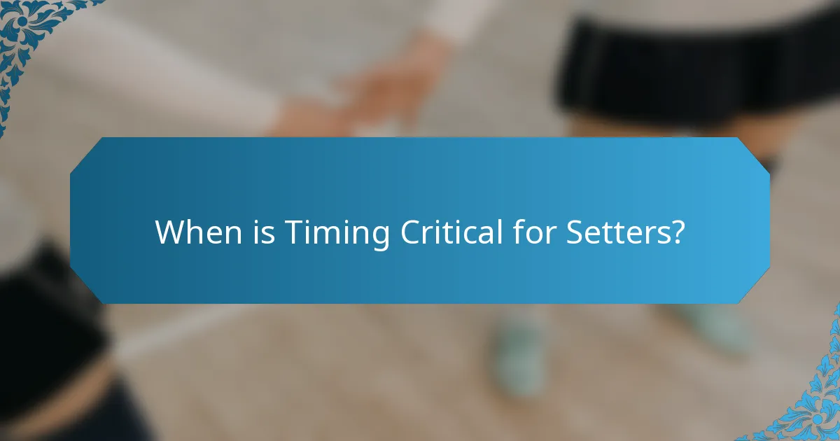 When is Timing Critical for Setters?