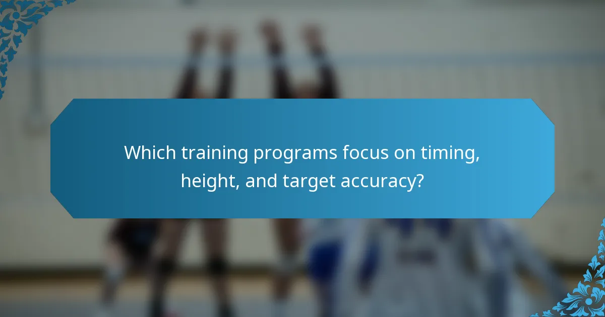 Which training programs focus on timing, height, and target accuracy?